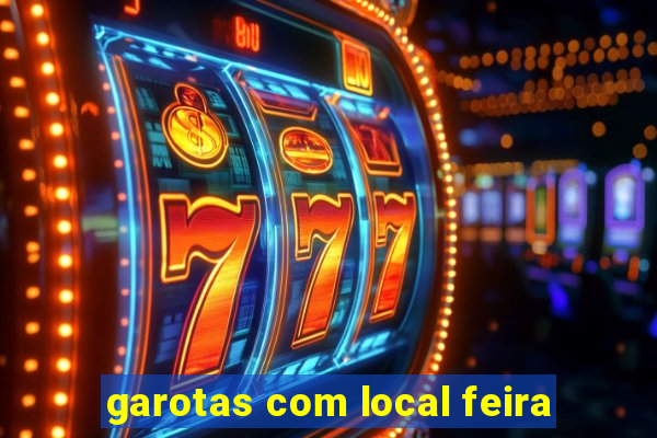 garotas com local feira